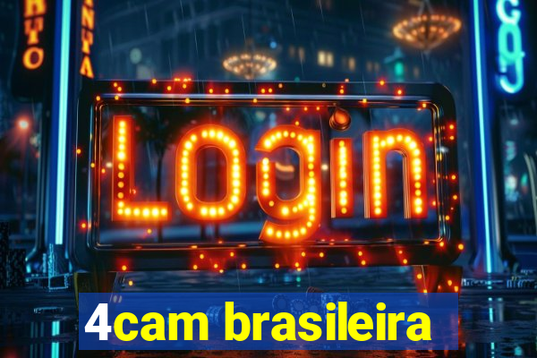 4cam brasileira